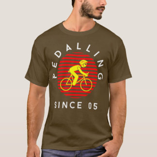 PEDALLING SINCE 05  CYCLIST  BICYCLIST  BIKER  CYC T-Shirt