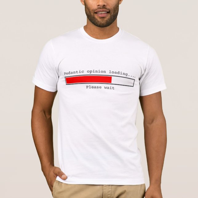 Pedantischer Meinungs-Laden-T - Shirt (Vorderseite)