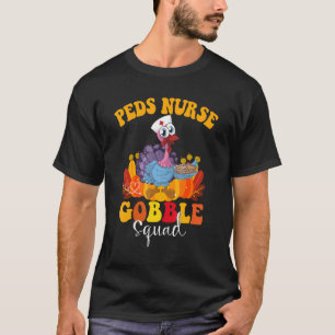 PEDS Nurse Gobble Squad Türkei Pilgrim Thanksgivin T-Shirt