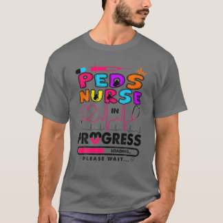 Peds Nursing in Progress Future Nurse Gift Nursing T-Shirt