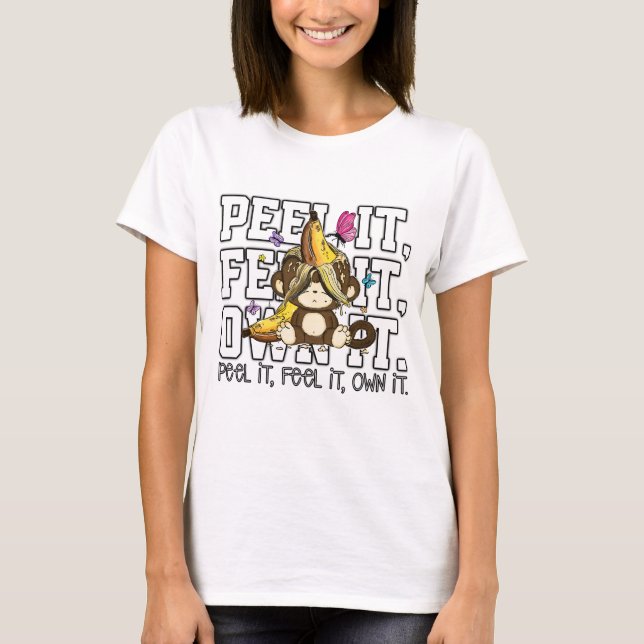 Peel It, Feel It, Own It – Funny Monkey T-Shirt (Vorderseite)
