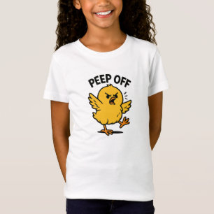 "Peep Off" - Funny Angry Chick T - Shirt
