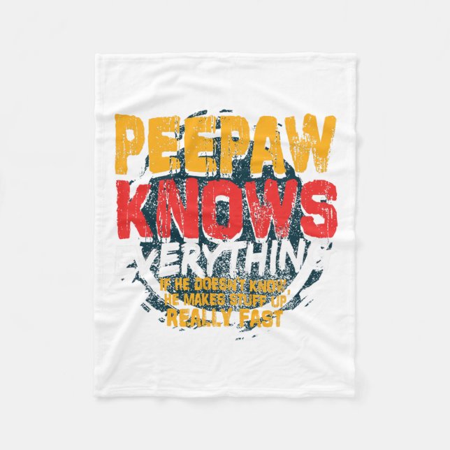 Peepaw weiß alles Funny Peepaw Fathers Day G Fleecedecke (Vorderseite)