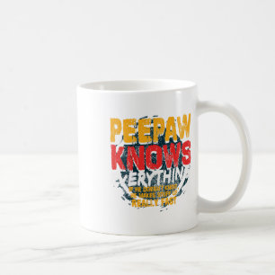 Peepaw weiß alles Funny Peepaw Fathers Day G Kaffeetasse