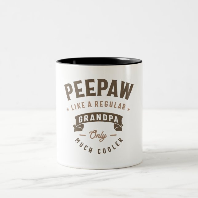 Peepaw wie ein regelmäßiger Opa nur viel Cooler Zweifarbige Tasse (Mittel)