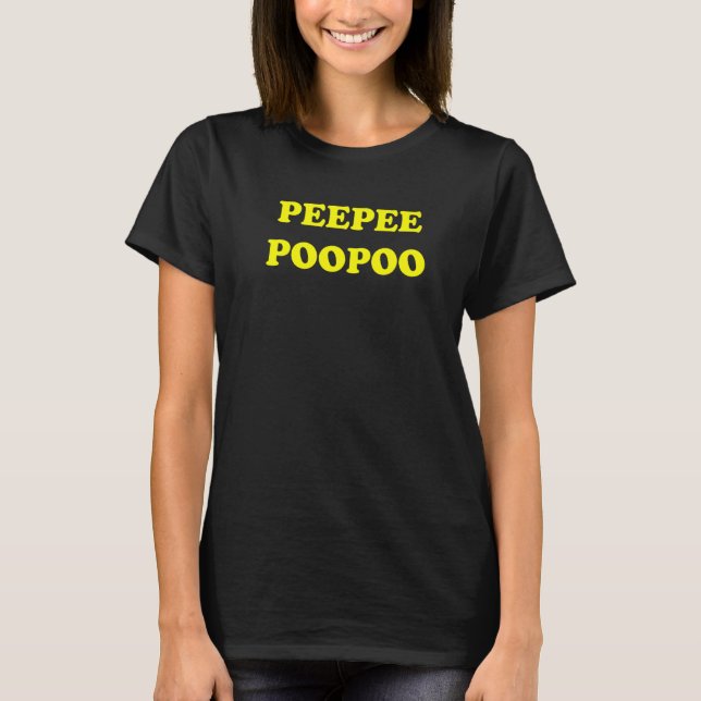 PeePee PooPoo Funny Sarcastic Adult Humor Sayings  T-Shirt (Vorderseite)