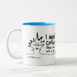 Peety zeichnet - ich benötige Kaffee, bevor Sie Zweifarbige Tasse