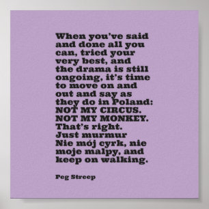 Peg Streep's Leinwand "Not My Circus" Print Poster