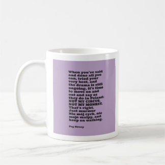 Peg Streep's TASSE "Nicht mein Zirkus, nicht mein 
