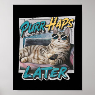 Peiniger später Funny Cat Lover Pun Relaxen Lazy Poster