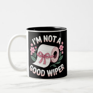 Peinlich, ich bin kein guter Wischer, lustiger Hum Zweifarbige Tasse
