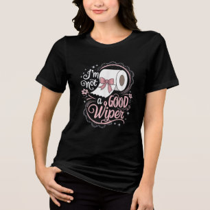 Peinlich Lustig Ich bin kein guter Wischer Tri-Blend Shirt