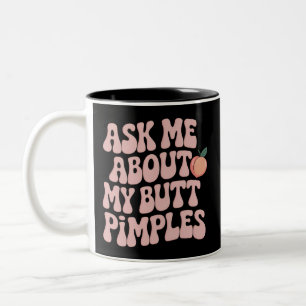 Peinliches Lustiges Unangebrachtes Hintern Pickel  Zweifarbige Tasse