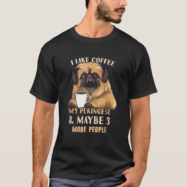 Pekingese Coffee Outfit - Pekingese Design Coffee T-Shirt (Vorderseite)