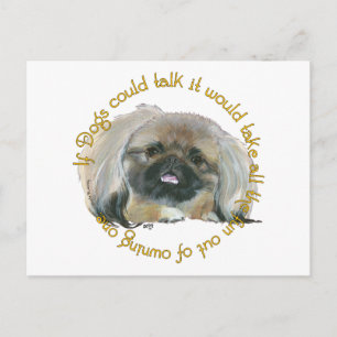 Pekingese Witz - Wenn Hunde sprechen könnten Postkarte
