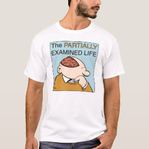 PEL-T - Shirt: Das ununtersuchte Leben T-Shirt