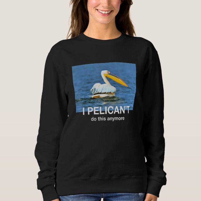 Pelican Meme Ironic Sarcastic Dark Parody Joke Dum Sweatshirt (Vorderseite)