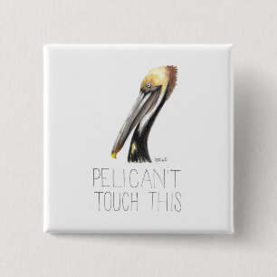 Pelican not Touch This (Brown Pelican) Button