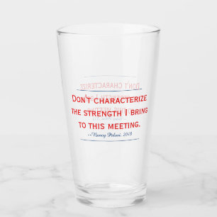 Pelosi Zitat Lebe meine Stärke nicht aus Glas