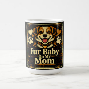 Pelz-Baby-Mama – Stolz auf die Liebe der Haustier- Kaffeetasse