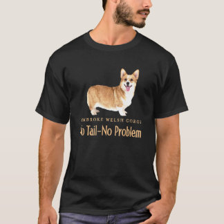 Pembroke Welsh Corgi Kein Schwanz Kein Problem T-Shirt