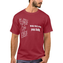 Pendant qu'ils dorment, vous construisez - T-Shirt