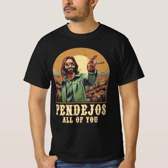 Pendejos Sie alle Jesus Sarcastic Spaß Christia T-Shirt (Vorderseite)