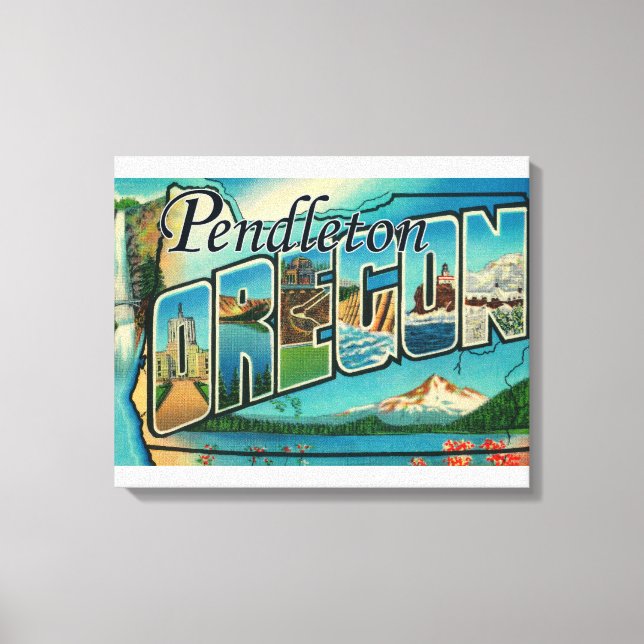 Pendleton, Oregon - Große Buchstabenszenen Leinwanddruck (Vorderseite)