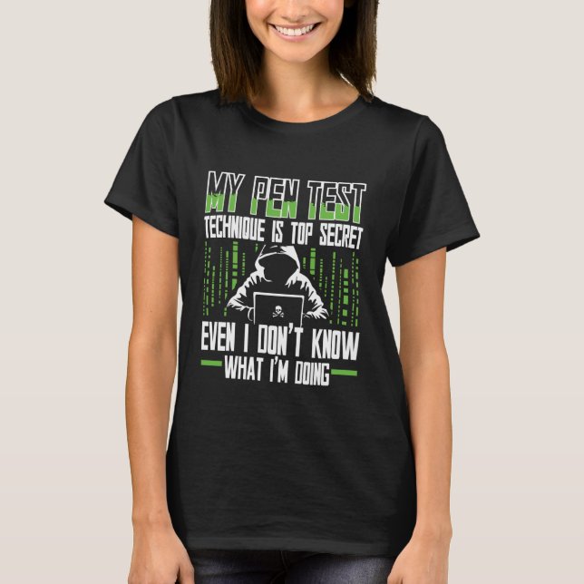 Penetration Tester, Ethical Hacking for A Pen Test T-Shirt (Vorderseite)