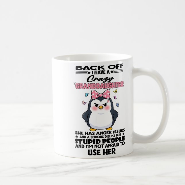 Penguin Back Off I Have A Crazy Granddaughter She  Kaffeetasse (Rechts)