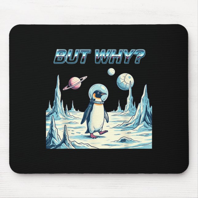 Penguin But Why Trendy Penguins Meme Mousepad (Vorne)