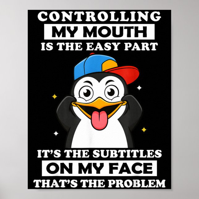 Penguin Funny Controlling My Mouth Is The Easy Par Poster (Vorne)