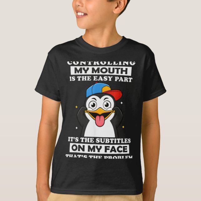 Penguin Funny Controlling My Mouth Is The Easy Par T-Shirt (Vorderseite)
