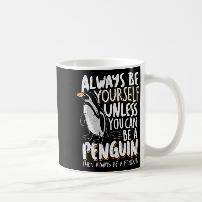Penguin Lovers &amp; Cute Penguins Always Be A Pen Kaffeetasse (Rechts)