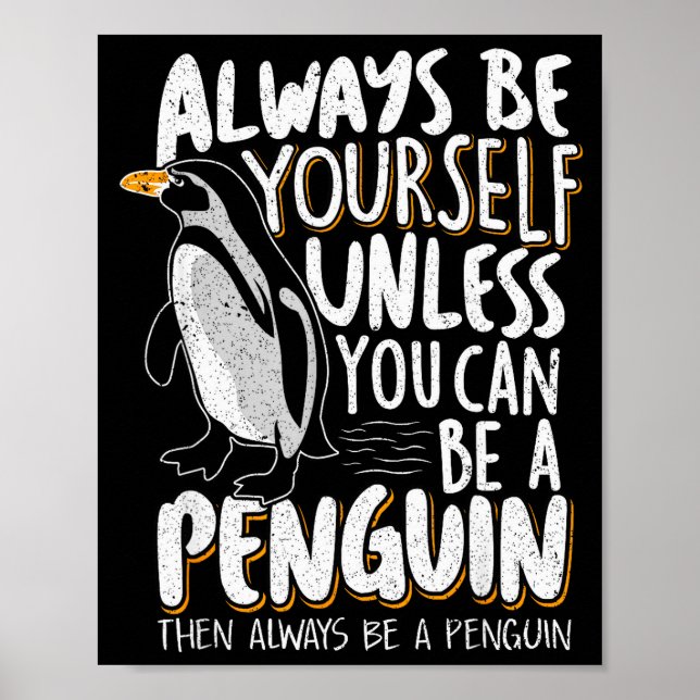 Penguin Lovers &amp; Cute Penguins Always Be A Pen Poster (Vorne)