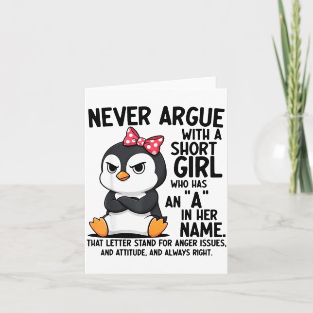 Penguin Never Argue With A Short Girl Named A  Karte (Vorderseite)