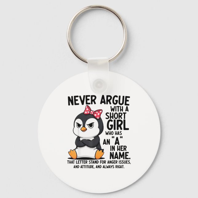 Penguin Never Argue With A Short Girl Named A  Schlüsselanhänger (Vorderseite)