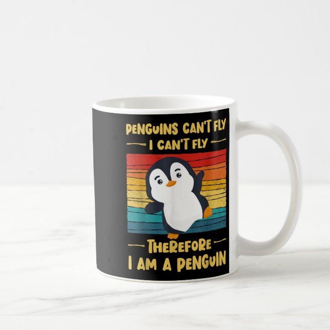 Penguins Can't Fly I Can't Fly Therefore I Am A Pe Kaffeetasse (Rechts)