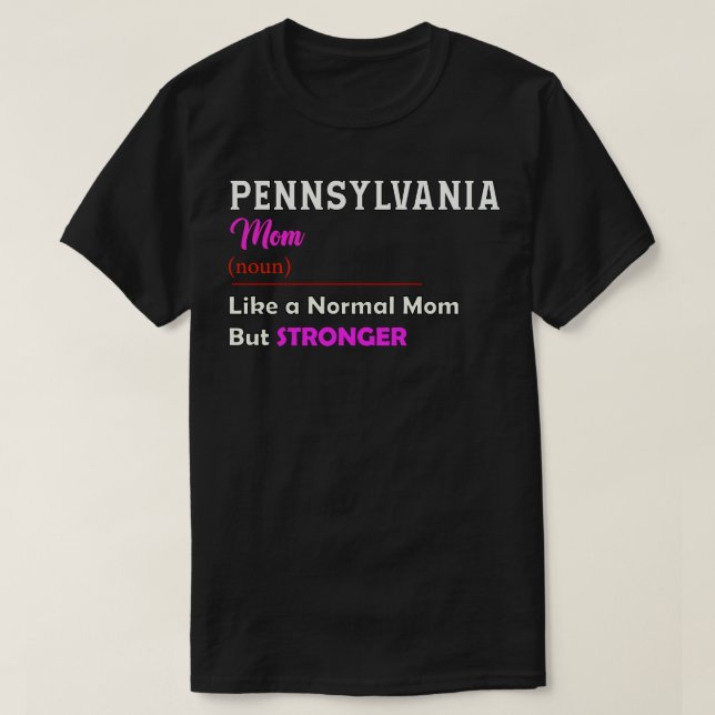 Pennsylvania Stronger Mama T-Shirt (Design vorne)
