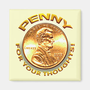 Penny für Ihre Gedanken! Magnet