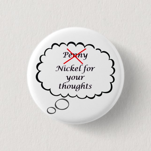 Penny/Nickel Thought Button (Vorderseite)