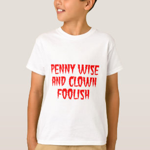 Penny Wise und Clown Foolish T-Shirt