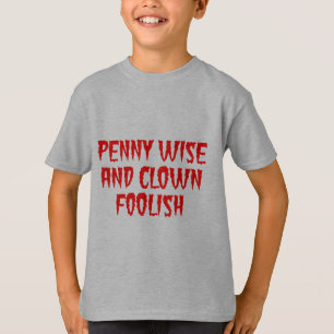 Penny Wise und Clown Foolish T-Shirt
