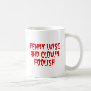 Penny Wise und Clown Töricht Kaffeetasse