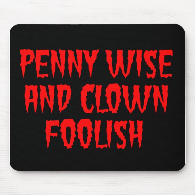 Penny Wise und Clown Töricht Mousepad (Vorne)