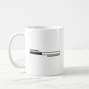 Penser ... Soyez Patient Café Mug