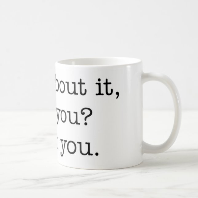 Pensez cela, pas vous ? tasse (Droite)
