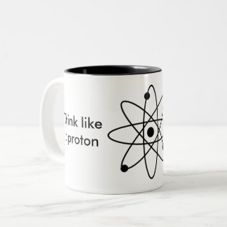 Pensez comme un proton et restez positif ! Tasse