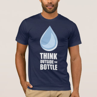 Pensez en dehors de la bouteille - T-shirt de la