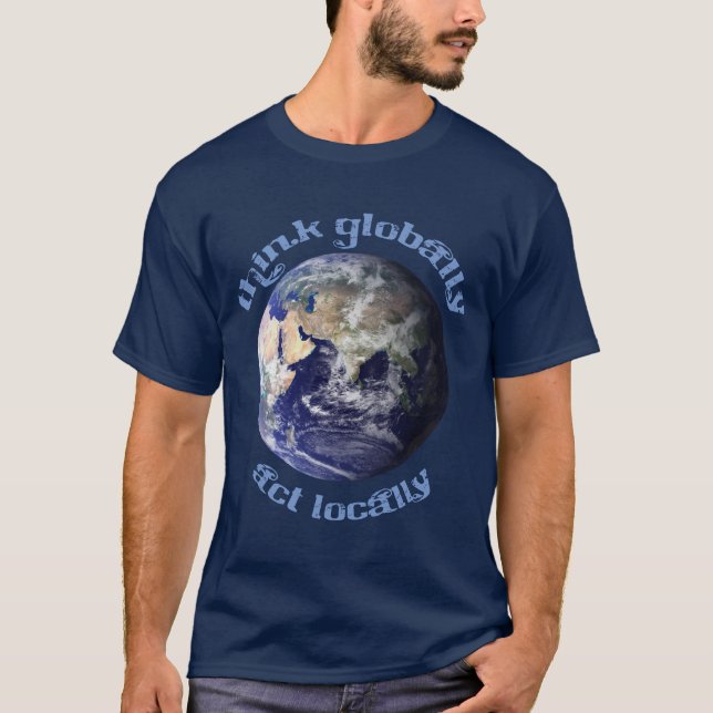 Pensez globalement, T-shirt de Loi localement (Devant)